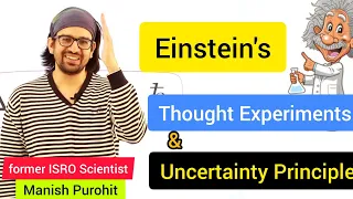 Einstein's thought Experiment and Uncertainty Principle |Structure of Atom | Relativity