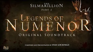 THE SILMARILLION Complete Original Soundtrack Part 2 | LEGENDS OF NÚMENOR