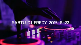 SABTU DJ FREDY 2015-8-22 | HARI JADI PERSAHABATAN IDAN PB, Mr. CULAR 694, BOS DUDUS, HBD ANA SHAKIRA