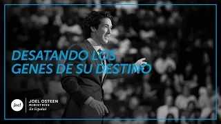 Joel Osteen - Desatando lo genes de su destino