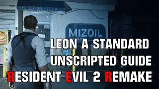 Resident Evil 2 Remake: Leon A Unscripted guide | Standard difficulty on 120FPS PC.