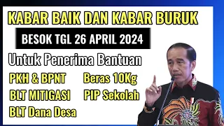 KABAR BAIK DAN BURUK MULAI BESOK TGL 26 APRIL 2024 UNTUK PENERIMA BANTUAN PEMERINTAH