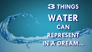 The Language of Dreams, Water