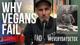 Why Vegans Fail | # Everydaydetox Q&A 07