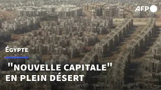 En Egypte, une "nouvelle capitale" pharaonique sort des sables du désert | AFP