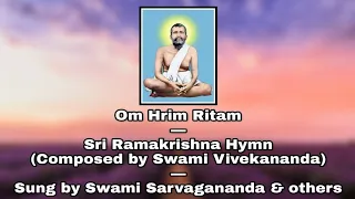 Om Hrim Ritam: Sri Ramakrishna Hymn: Sung by Sw. Sarvagananda & Others