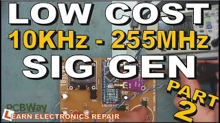 Build A Low Cost 10KHz-255MHz RF Signal Generator Project - Part 2
