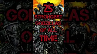 25 Strongest Godzillas of all time