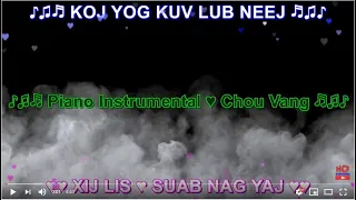 KOJ YOG KUV LUB NEEJ piano karaoke by Xij Lis ft Suab Nag Yaj