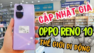 Cập Nhật Giá OPPO RENO 10 tại Thế Giới Di Động | Quyen GBox