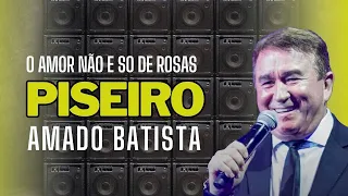 O amor não e só de rosas  Versão Piseiro Amado Batista DJ MATTOS REMIX SHOW