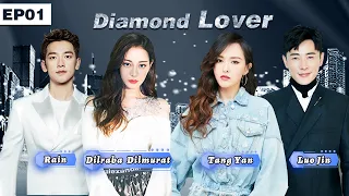 Diamond Lover EP01 |  Dilraba / Tang Yan / Rain/ LuoJin【Dubbed】