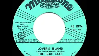 1961 HITS ARCHIVE: Lover’s Island - Blue Jays