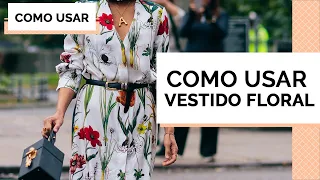 DICAS PARA USAR O VESTIDO FLORAL JÁ | MARI FLOR