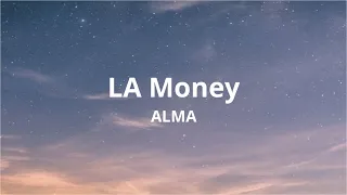 LA Money - ALMA (Lyrics)