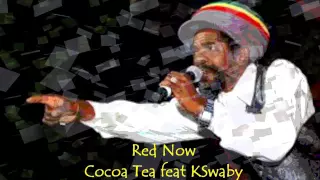 Red Now - Cocoa Tea feat KSwaby - Mixed By KSwaby