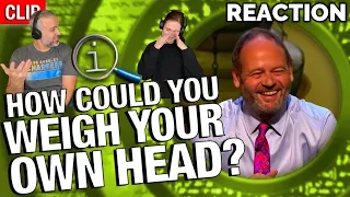 QI - Weighing Your Head REACTION