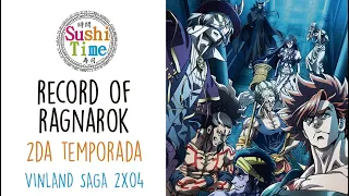 SushiTime!: Record of Ragnarok Temporada 2 / Vinland Saga 2x04