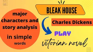 The Bleak House by Charles Dickens l summary in simple words l Victorian novels l