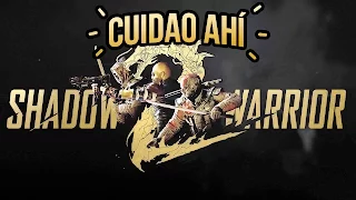 Cuidao Ahí... Shadow Warrior 2