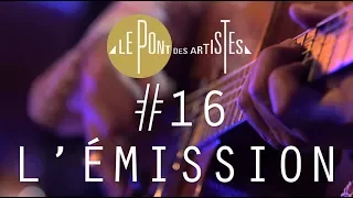 Le pont des artistes #16 - Paris combo / Soan / Camille Hardouin