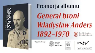 Generał broni Władysław Anders 1892–1970 [PROMOCJA ALBUMU]