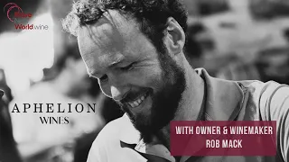 Aphelion Wines with Young Gun winemaker Rob Mack