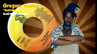 Gregory Isaacs - Tell Me Why (Cali Bud) 1999