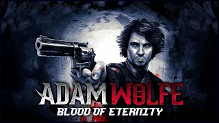 Adam Wolfe. Blood of Eternity Walkthrough | Адам Вулф. Кровь вечности прохождение #1