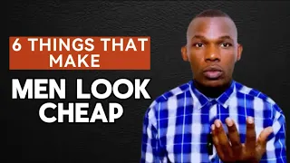 6 Things Make MEN Look CHEAP | Things Make Men Cheap | Don’t Look Cheap As Man