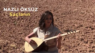 NAZLI ÖKSÜZ | Saçların | Söküp Atılmıyor | Ah O Saçların | Akustik