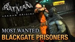 Batman: Arkham Origins - Blackgate Prisoners (Most Wanted Walkthrough)