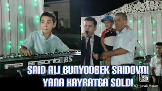 Said ali yana Bunyodbekni xayratga soldi