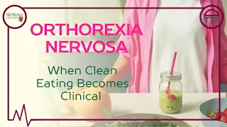 Orthorexia Nervosa: When Clean Eating Becomes Clinical