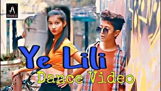 Ye Lili || Dance Video || 2019