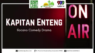 KAPITAN ENTENG - Best Ilocano Comedy Drama | 03.06.21
