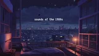 sounds of the 1980s 🎶 lofi city remix (chill beats forget troubles)