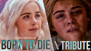 sabrina spellman&morningstar [tribute] | born to die.