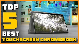 Best Touchscreen Chromebook in 2023 - Top 5 Review | Lightweight All-Metal Body Chromebook
