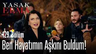 Ben hayatımın aşkını buldum! - Yasak Elma 129. Bölüm