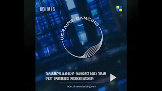 TARABAROVA & APASHE - Маніфест & Day Dream (feat. Splitbreed) (Frooker Mashup)