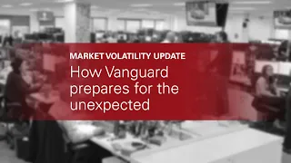 How Vanguard prepares for the unexpected