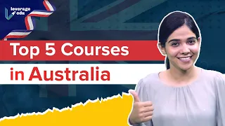 Top 5 Courses in Australia That are Highly Demanded | Best Courses to Study in Australia | Leverage