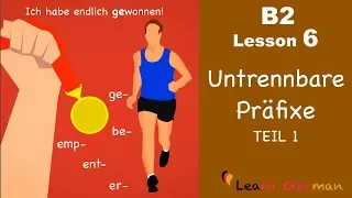 B2 درس 6 | Untrennbare Präfixe | be-، er-، ent-، emp-، ge- | زبان آلمانی B2 را یاد بگیرید