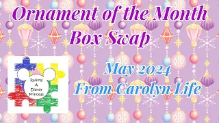 Ornament of the Month Box Swap - May 2024 @CarolynLife