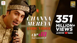 Channa Mereya - Lyric Video | Ae Dil Hai Mushkil | Karan Johar | Ranbir | Anushka | Pritam | Arijit