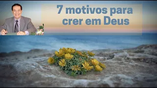 7 motivos para crer em Deus - na visão espírita - Divaldo Franco