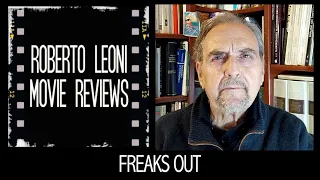 🎬 🎞 FREAKS OUT - videorecensione di Roberto Leoni [Eng sub coming soon]