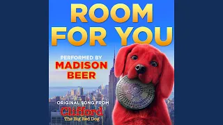 Room For You (Original Song from Clifford The Big Red Dog performed by Madison Beer)