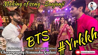 Yeh Rishta Kya Kehlata Hai -Making of song Saajanji ghar #abhira #choreography Himanshu Gadani